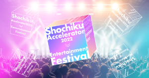 Shochiku Accelerator 2022